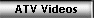 ATV Videos